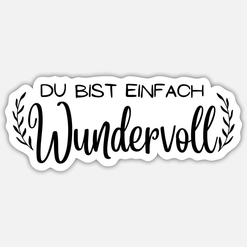 "Du bist einfach Wundervoll" Mamaspruch, Muttertag - Sticker Größe S (10 x 10 cm) - Mattweiß