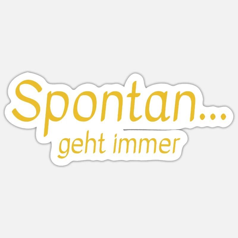 spontan geht immer Geschenk Sticker Größe S (10 x 10 cm)