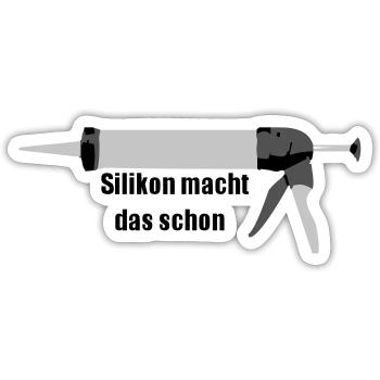 Silikon macht das schon pfuschen Pfuscher Handwerk - Sticker Größe S (10 x 10 cm) - Mattweiß - Vorne