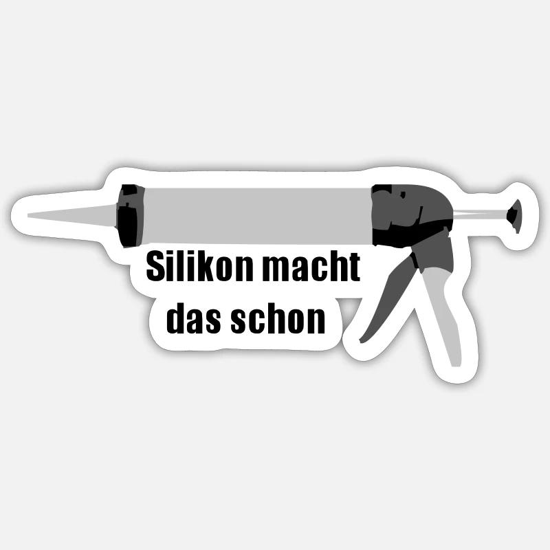 Silikon macht das schon pfuschen Pfuscher Handwerk - Sticker Größe S (10 x 10 cm) - Mattweiß