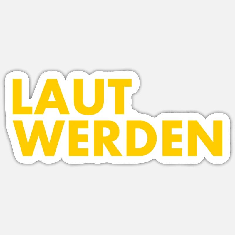 Laut werden Sticker Größe S (10 x 10 cm)