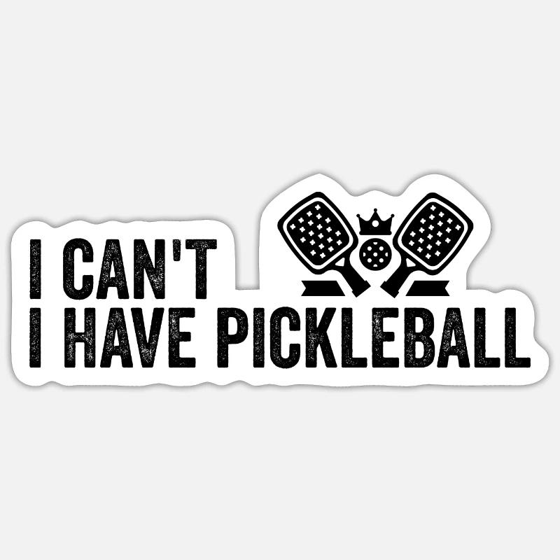 I Can't I Have Pickleball - Sticker taille S (10 x 10 cm) - blanc mat