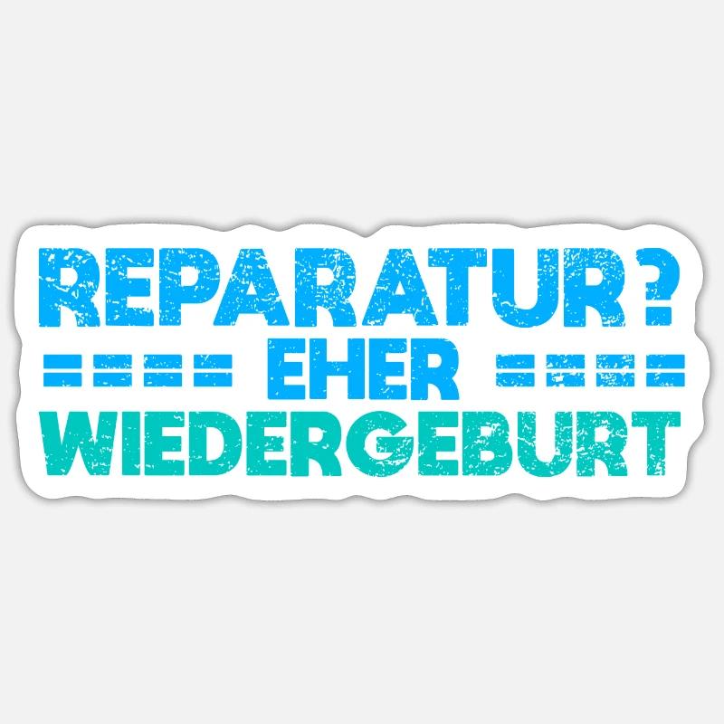 Reparatur? Eher Wiedergeburt - Sticker Größe S (10 x 10 cm) - Mattweiß