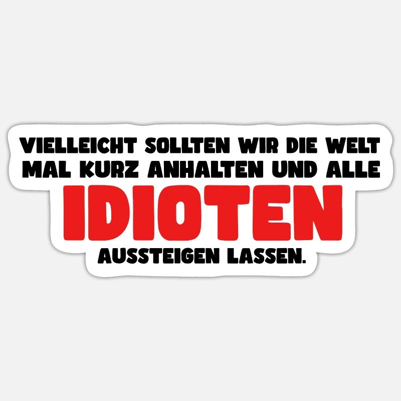 Lustiger Spruch - Sticker Größe S (10 x 10 cm) - Mattweiß