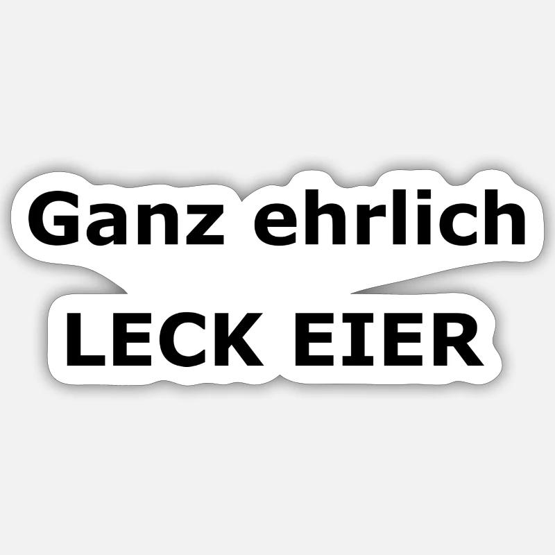 Ganz ehrlich LECK.... Sticker Größe S (10 x 10 cm)