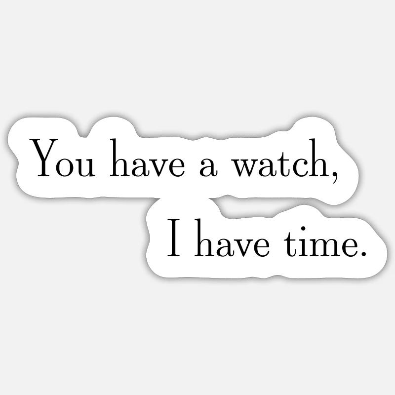 A clock but no time Sticker size S (10 x 10 cm)