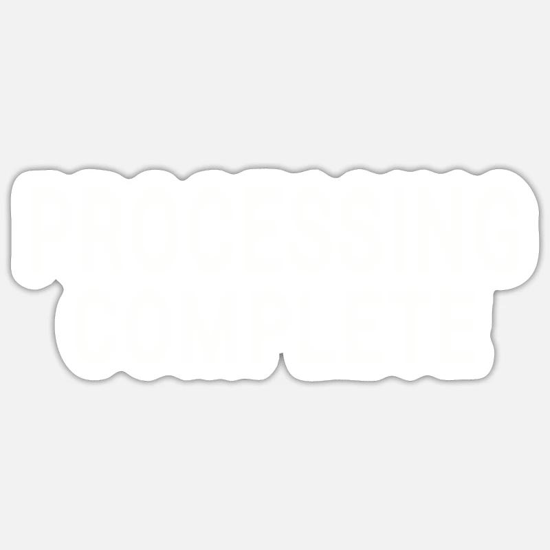 Processing complete - Sticker size S (10 x 10 cm) - white matte