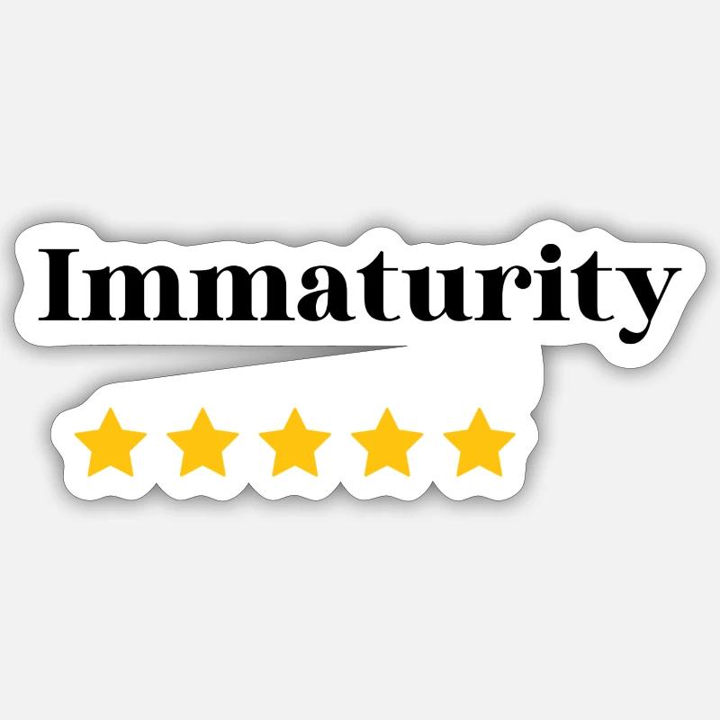 Immaturity Sticker size S (10 x 10 cm)