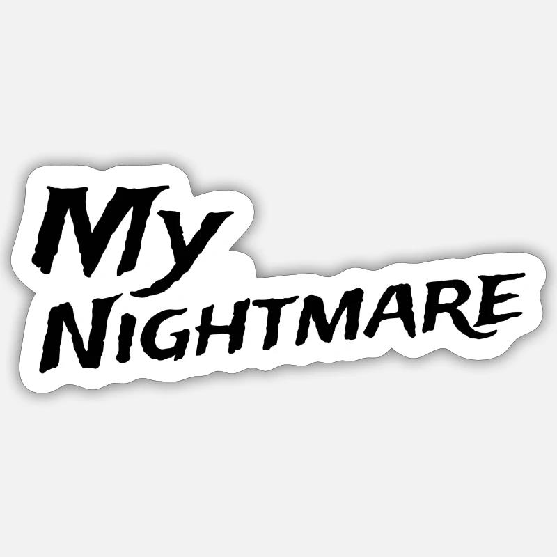 My nightmare - Sticker size S (10 x 10 cm) - white matte