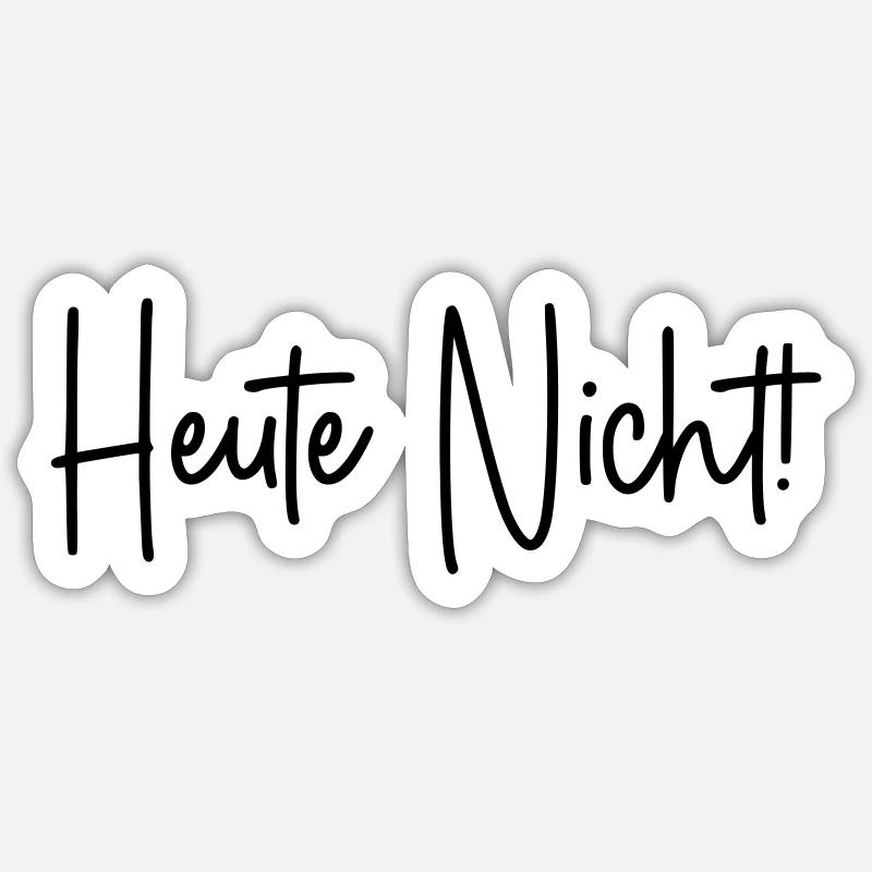 Heute nicht! - Sticker Größe S (10 x 10 cm) - Mattweiß