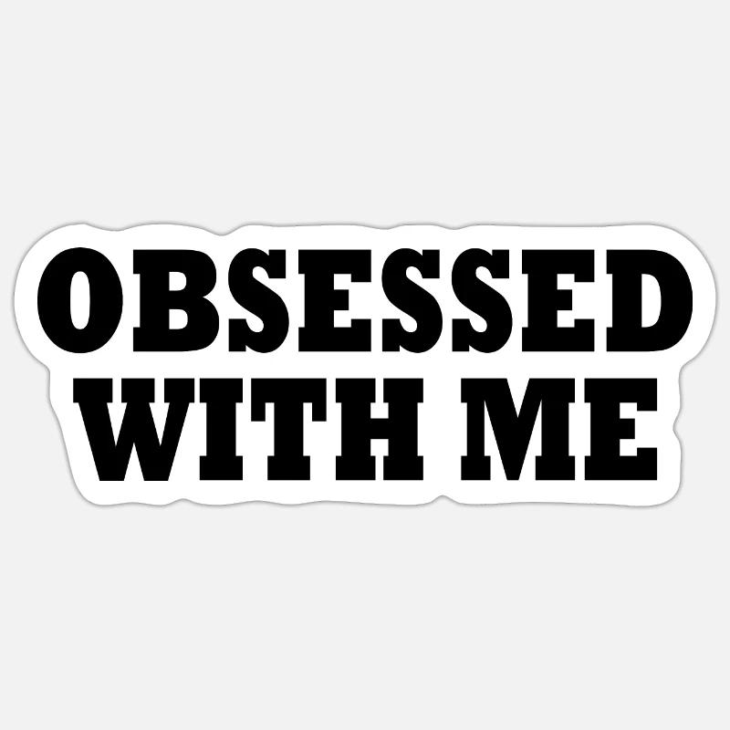 obsessed with me - Sticker size S (10 x 10 cm) - white matte