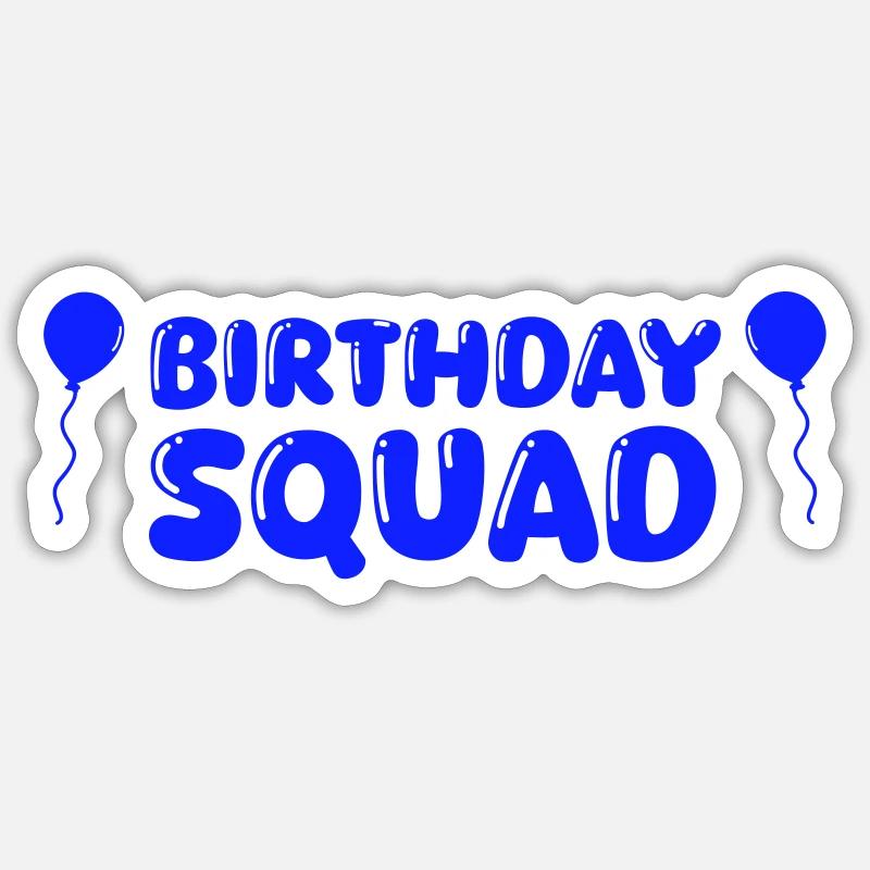 Birthday Squad - Sticker size S (10 x 10 cm) - white matte