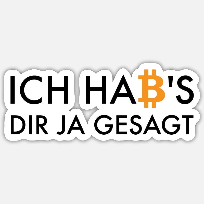 Ich Habs Dir Ja Gesagt - Bitcoin Krypto Cyrpto BTC - Sticker Größe S (10 x 10 cm) - Mattweiß