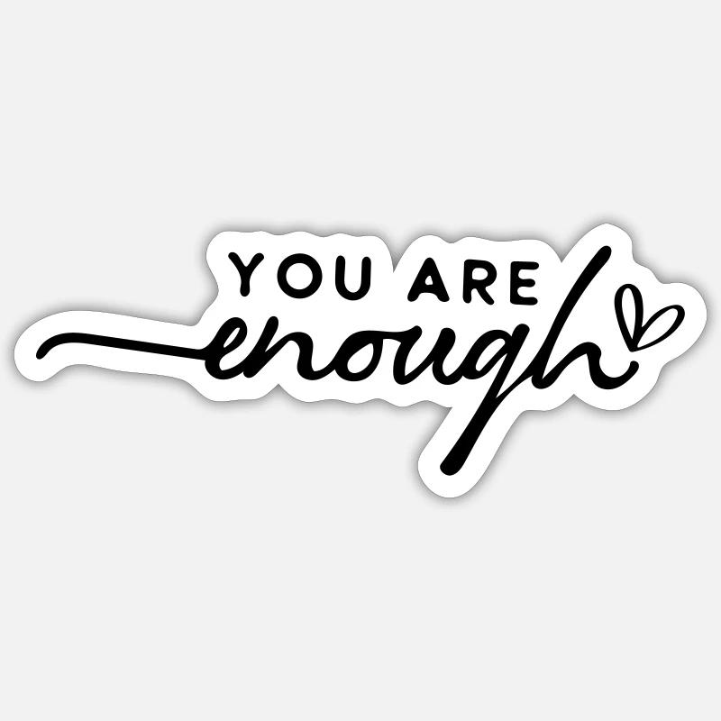 You are enough Sticker size S (10 x 10 cm)