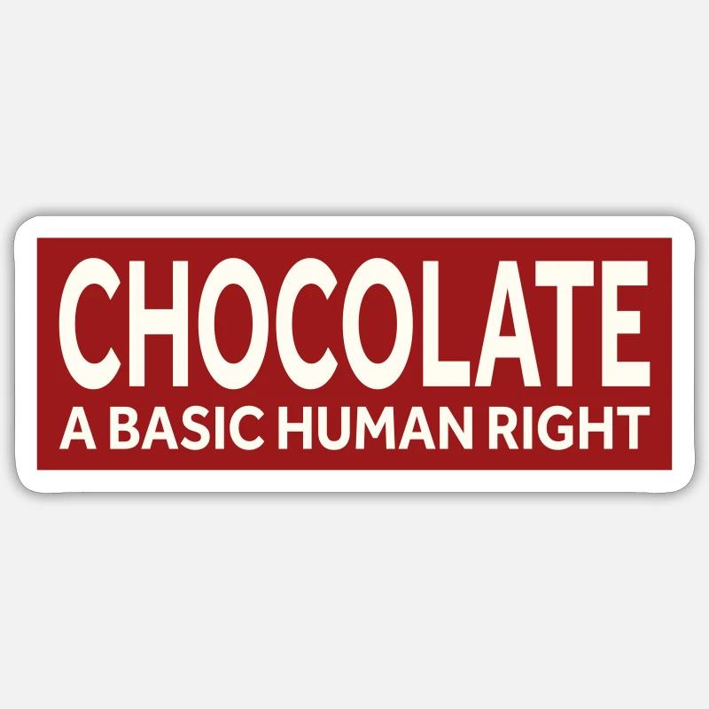 CHOCOLATE - A BASIC HUMAN RIGHT - Sticker Größe S (10 x 10 cm) - Mattweiß