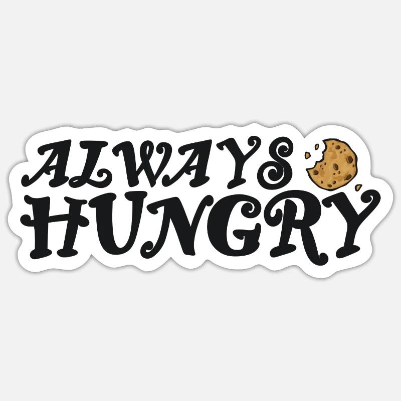 Always hungry mit Cookie - Sticker Größe S (10 x 10 cm) - Mattweiß