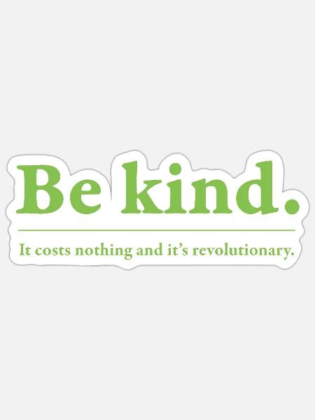 Be kind - - Sticker Größe S (10 x 10 cm) - Mattweiß