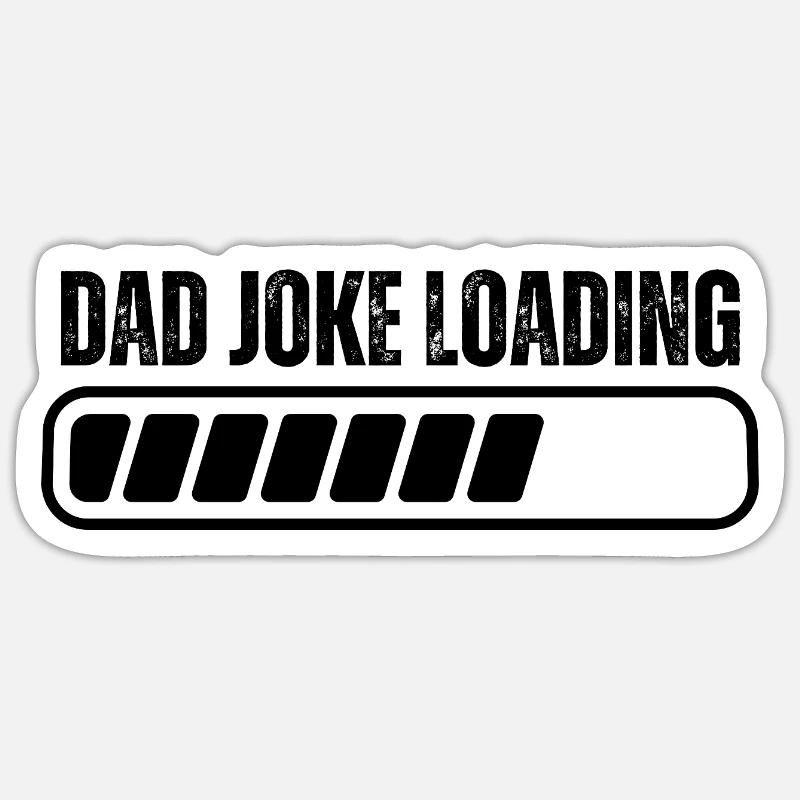 Dad Joke Loading - Sticker size S (10 x 10 cm) - white matte