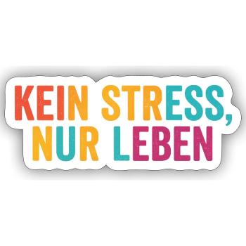 Kein Stress, einfach leben - Sticker Größe S (10 x 10 cm) - Mattweiß - Vorne