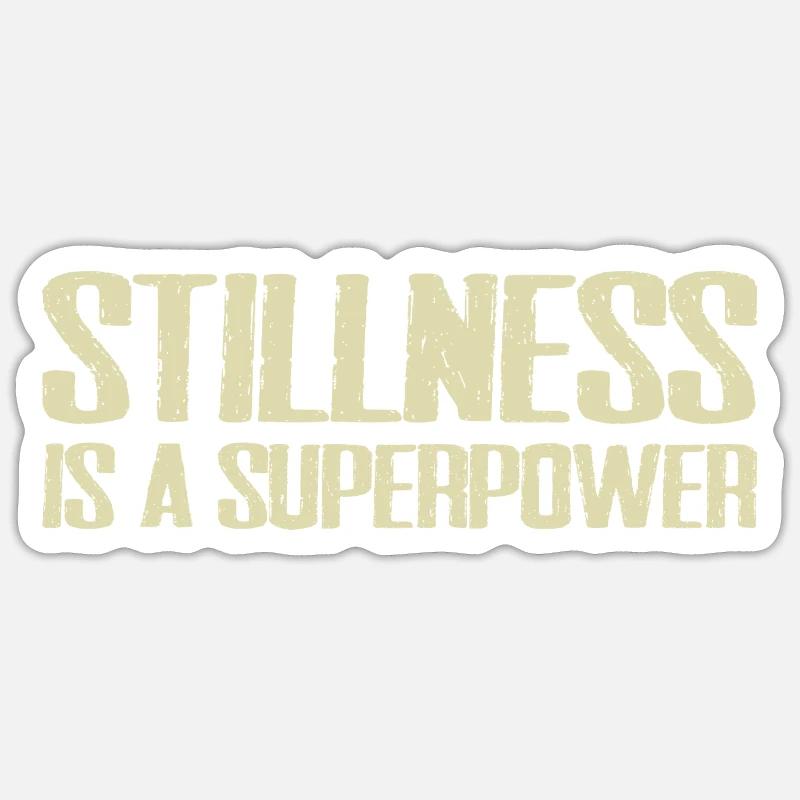 stillness is a superpower - Sticker size S (10 x 10 cm) - white matte