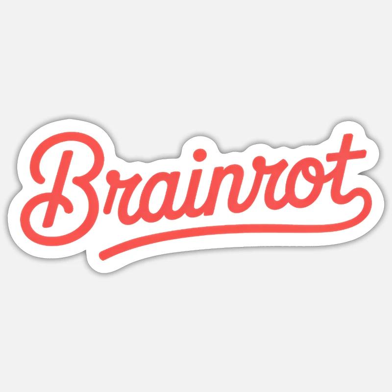 Brainrot - Funny Gen Alpha Memes - Sticker size S (10 x 10 cm) - white matte