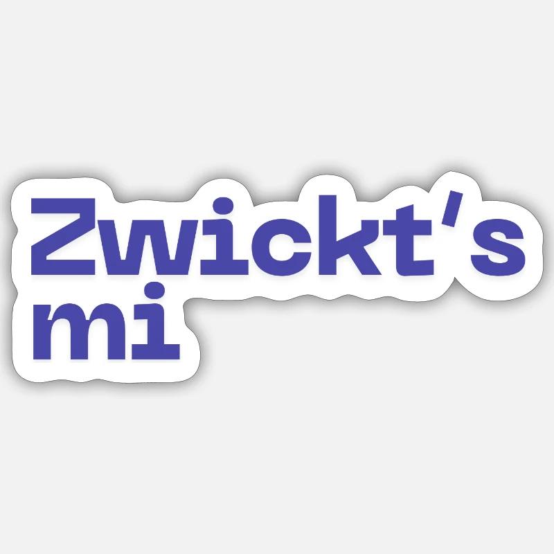 Zwickt's mi - Austropop - Sticker Größe S (10 x 10 cm) - Mattweiß