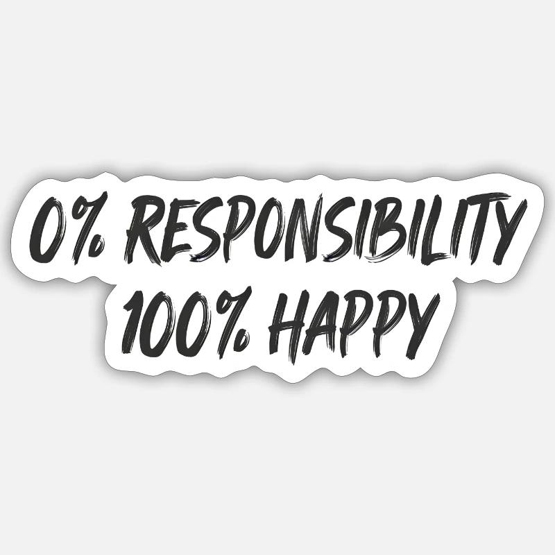 0 % Responsabilité 100 % Bonheur - Sticker taille S (10 x 10 cm) - blanc mat