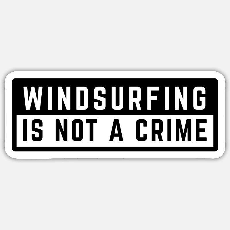 WINDSURFING IS NOT A CRIME - SURF  - Sticker Größe S (10 x 10 cm) - Mattweiß