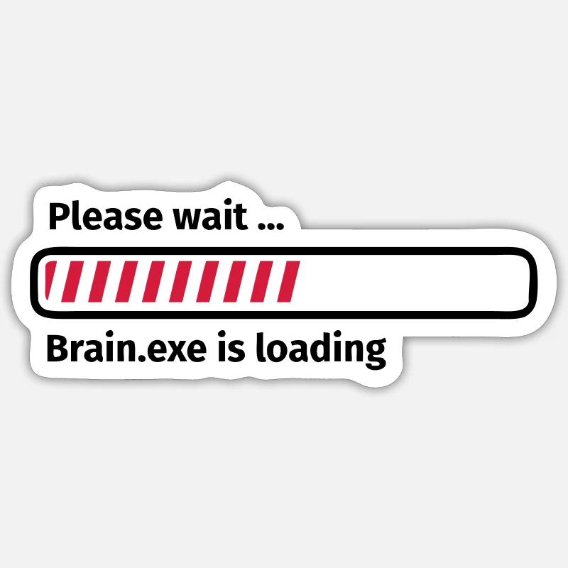 Please wait brain.exe is loading - Sticker taille S (10 x 10 cm) - blanc mat