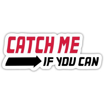 Catch me if you can - Sticker taille S (10 x 10 cm) - blanc mat - Devant