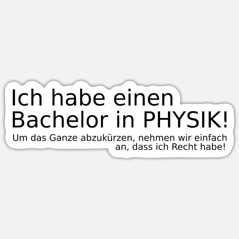 Physik Bachelor Physiker Geschenk Idee lustig fun Sticker Größe S (10 x 10 cm)