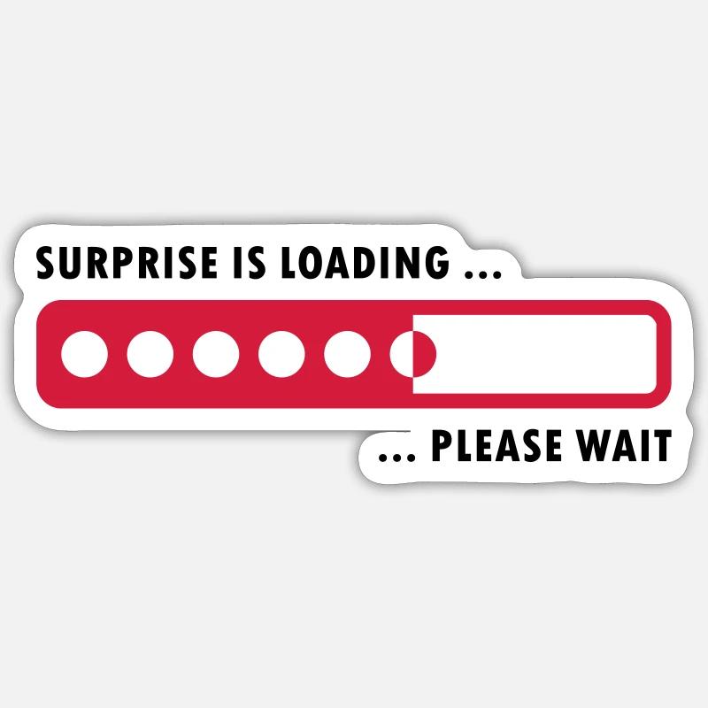 surprise is loading Sticker Größe S (10 x 10 cm)