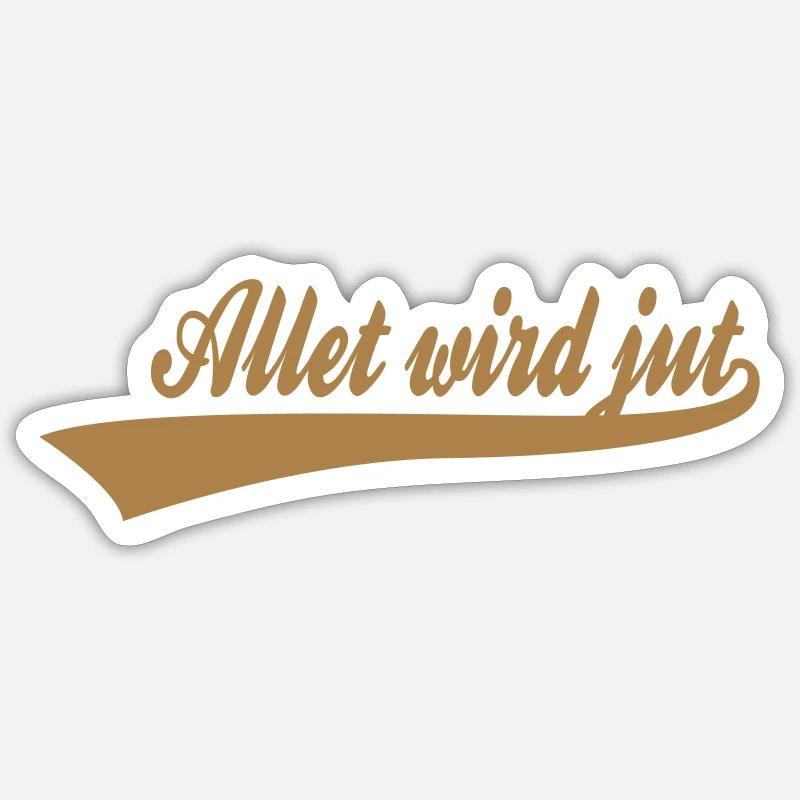 allet_wird_jut - Sticker Größe S (10 x 10 cm) - Mattweiß