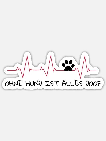 Pulslinie Ohne Hund ist alles doof - Sticker Größe S (10 x 10 cm) - Mattweiß