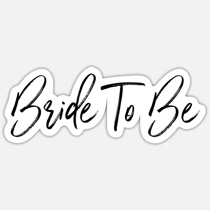 Bride To Be - Sticker Größe S (10 x 10 cm) - Mattweiß