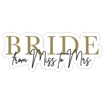 Bride from Miss to Mrs - Sticker taille S (10 x 10 cm) - blanc mat - Devant