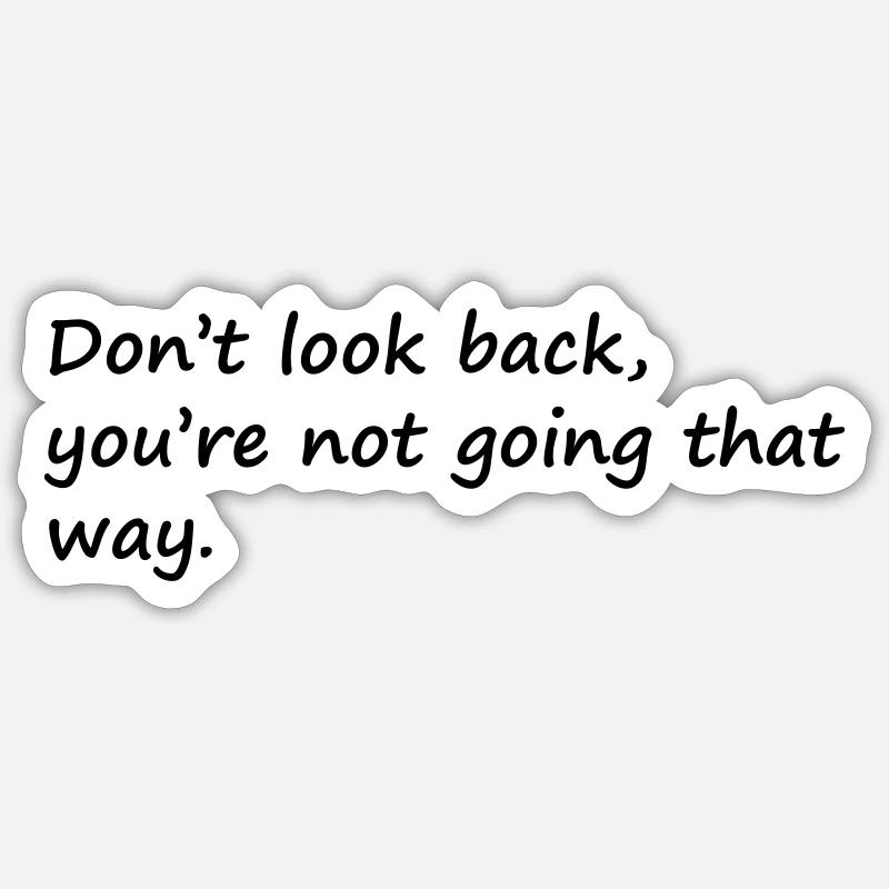 Don't look back Sticker Größe S (10 x 10 cm)