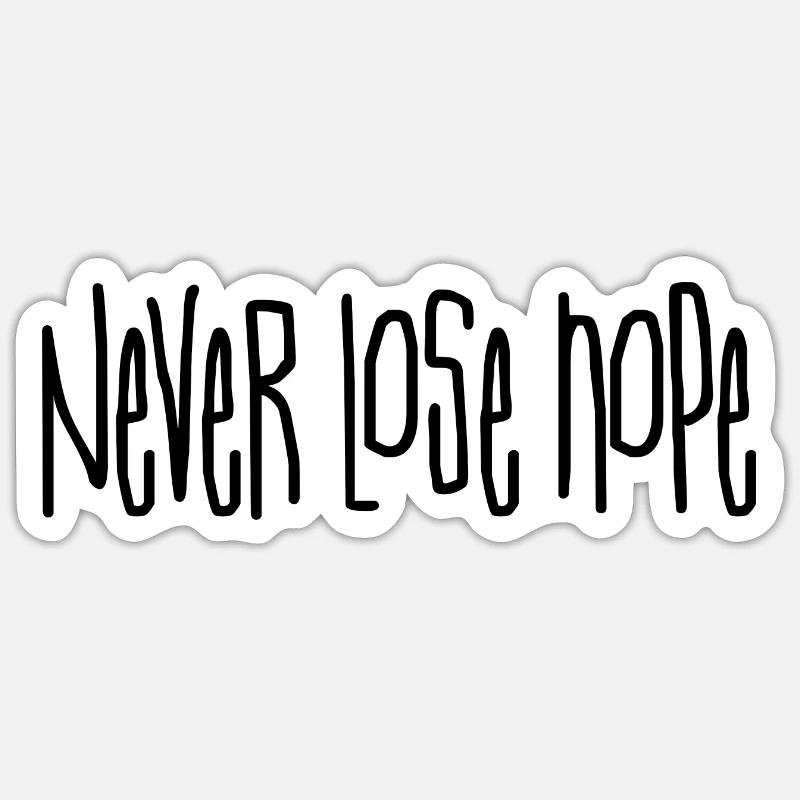 Never lose hope - Sticker size S (10 x 10 cm) - white matte