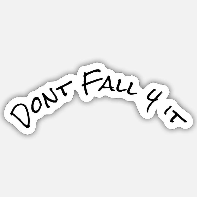 Dont Fall 4it Sticker Größe S (10 x 10 cm)