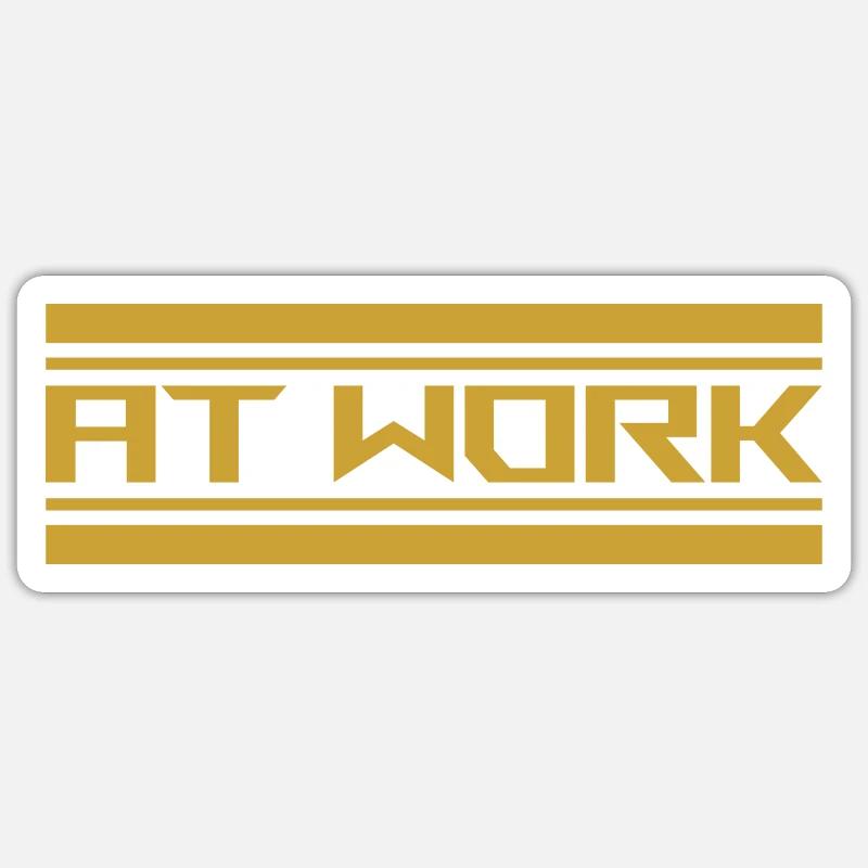 at work Sticker size S (10 x 10 cm)