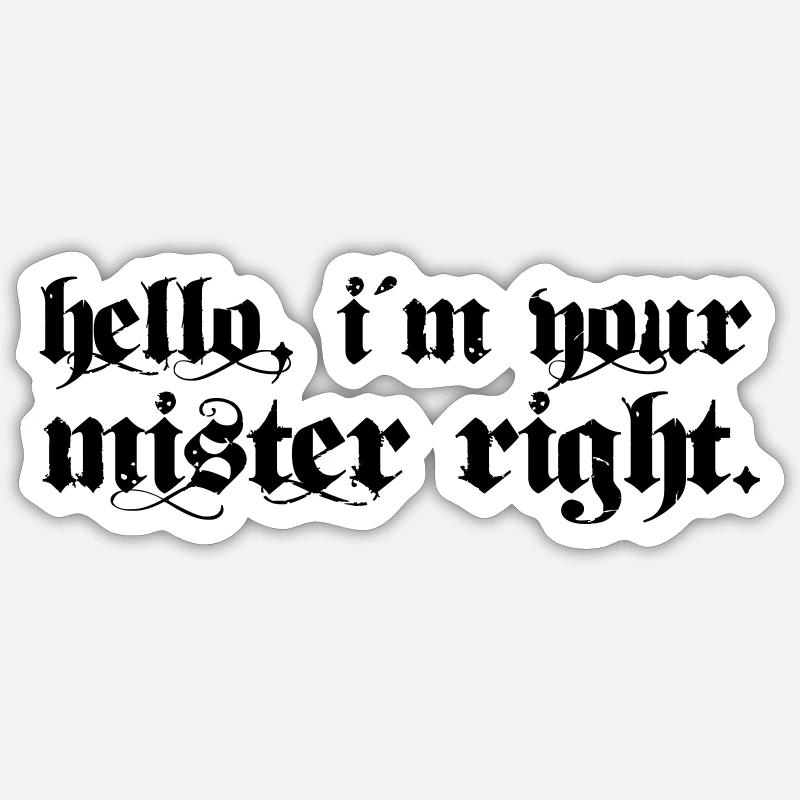 mister right Sticker Größe S (10 x 10 cm)