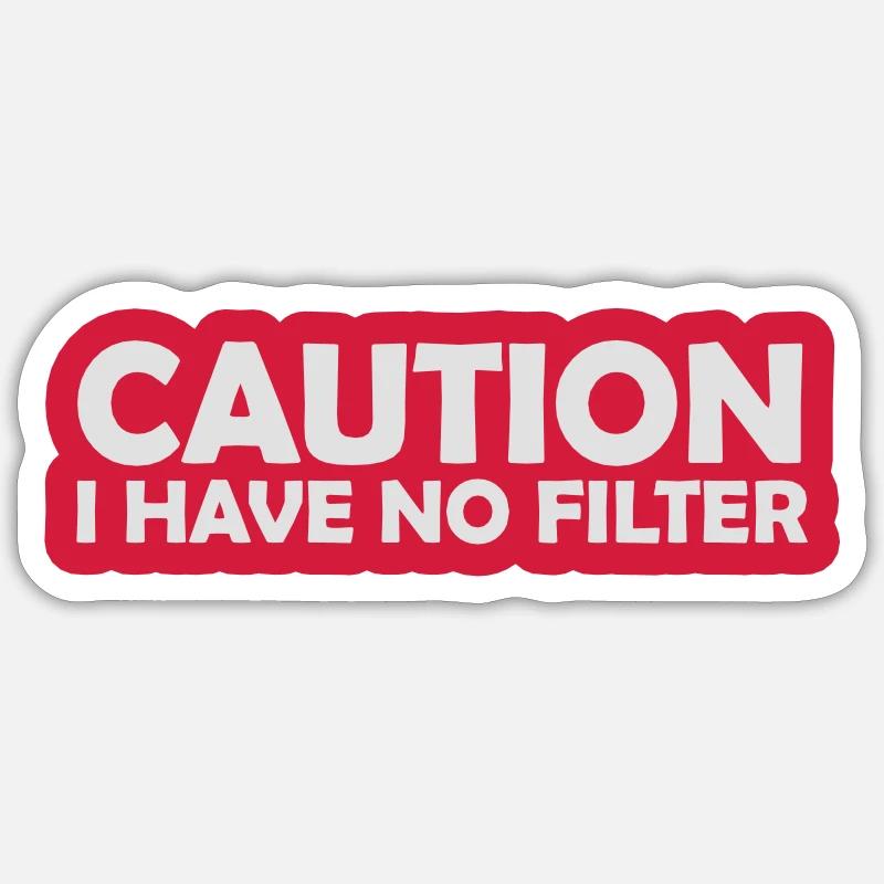 caution no filter quote Sticker size S (10 x 10 cm)