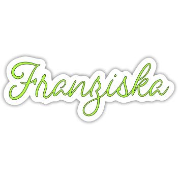 Franziska - Sticker Größe S (10 x 10 cm) - Mattweiß - Vorne