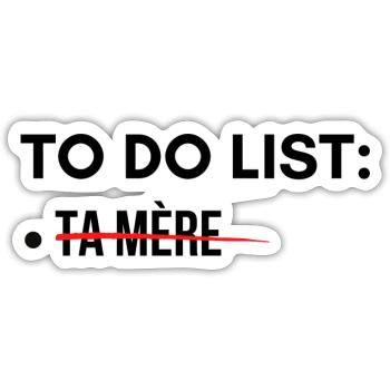 to do list ta mère humour - Sticker taille S (10 x 10 cm) - blanc mat - Devant
