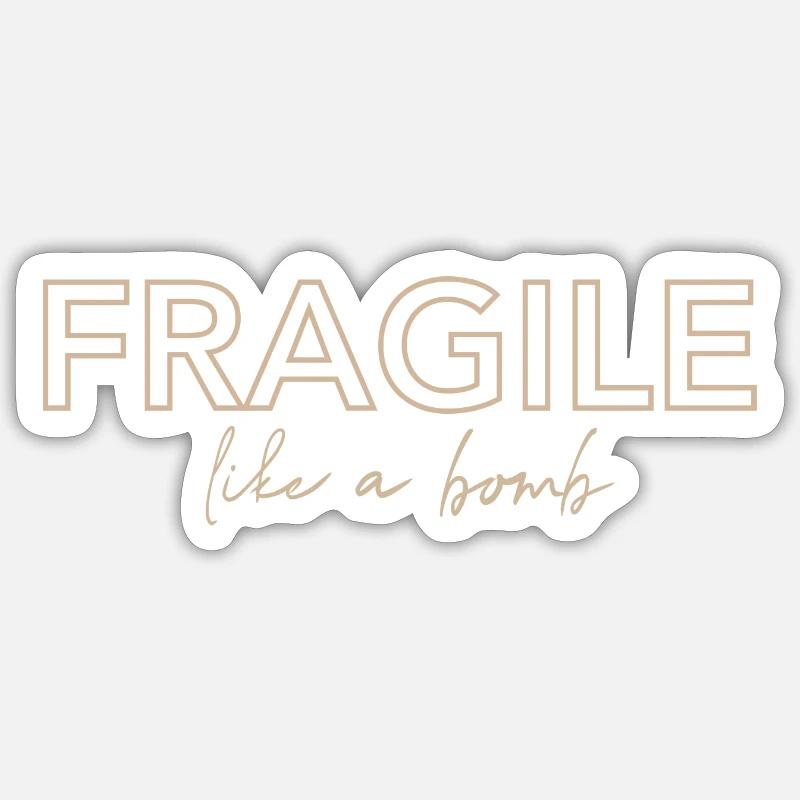 FRAGILE comme une bombe Sticker taille S (10 x 10 cm)