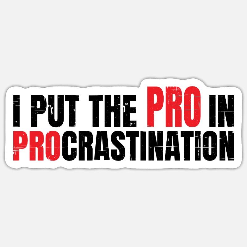 I Put The Pro In Procrastination 7 Sticker Größe S (10 x 10 cm)