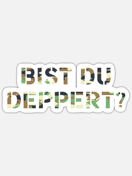 Bist du deppert? Österreich Österreichische - Sticker Größe S (10 x 10 cm) - Mattweiß