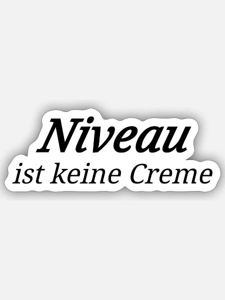 NiveauIstKeineCreme - Sticker Größe S (10 x 10 cm) - Mattweiß