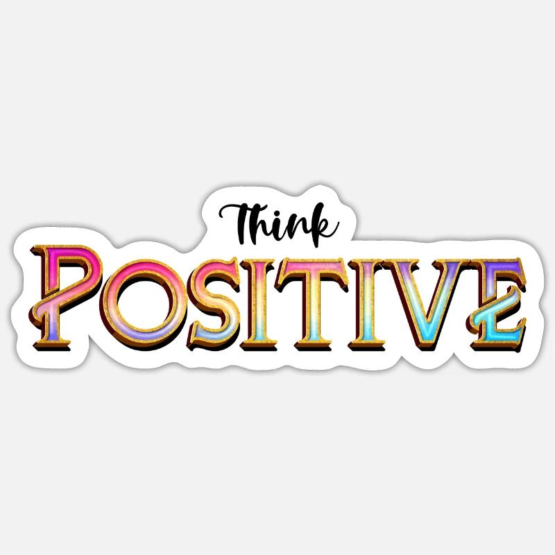 Think positive - denk positiv - Sticker Größe S (10 x 10 cm) - Mattweiß