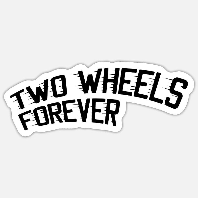 Two Wheels Forever - Sticker size S (10 x 10 cm) - white matte